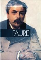 Couverture du livre « Faure » de Jean-Michel Nectoux aux éditions Points