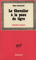 Couverture du livre « Le chevalier a la peau de tigre » de Chota Roustaveli aux éditions Gallimard