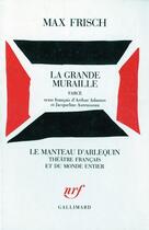 Couverture du livre « La grande muraille » de Max Frisch aux éditions Gallimard