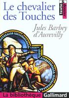 Couverture du livre « Le Chevalier des Touches » de Barbey D'Aurevilly aux éditions Gallimard