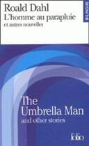 Couverture du livre « L'homme au parapluie et autres nouvelles / the umbrella man and other stories » de Roald Dahl aux éditions Folio