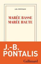 Couverture du livre « Marée basse, marée haute » de J.-B. Pontalis aux éditions Gallimard