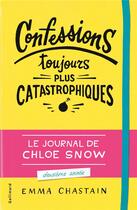 Couverture du livre « Le journal de Chloe Snow t.2 ; confessions toujours plus catastrophiques » de Emma Chastain aux éditions Gallimard-jeunesse