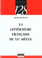 Couverture du livre « La Litterature Francaise Au Xxe Siecle » de Henri Mitterand aux éditions Nathan