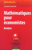 Couverture du livre « Mathematiques Pour Economistes - 3eme Edition - Analyse » de Planche aux éditions Dunod