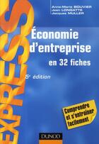 Couverture du livre « Économie d'entreprise en 32 fiches (5e édition) » de Anne-Marie Bouvier et Jacques Muller et Jean Longatte aux éditions Dunod