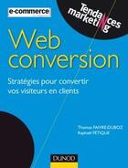 Couverture du livre « Web-conversion ; stratégies pour convertir vos visiteurs en clients » de Thomas Faivre-Duboz et Raphael Fetique aux éditions Dunod