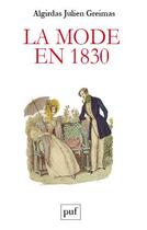 Couverture du livre « La mode en 1830 ; langage et societe ; ecrits de jeunesse » de Algirdas Julien Greimas aux éditions Puf