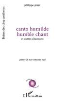 Couverture du livre « Canto humilde ; humble chant et autres chansons » de Philippe Pratx aux éditions L'harmattan