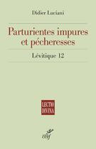 Couverture du livre « Parturientes impures et pécheresse » de Didier Luciani aux éditions Cerf