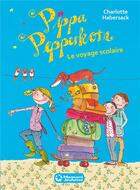 Couverture du livre « Pippa Pepperkorn Tome 4 : le voyage scolaire » de Charlotte Habersack et Melanie Garanin aux éditions Magnard