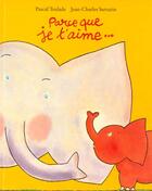 Couverture du livre « Parce que je t'aime » de Sarrazin Jean-Charle et Pascal Teulade aux éditions Ecole Des Loisirs