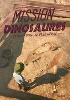 Couverture du livre « Mission dinosaures » de Sophie Blitman et Ronan Le Fur aux éditions Fleurus