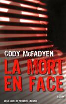 Couverture du livre « La mort en face » de Cody Mcfadyen aux éditions Robert Laffont