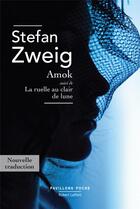 Couverture du livre « Amok ; la ruelle au clair de lune » de Stefan Zweig aux éditions Robert Laffont