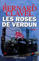 Couverture du livre « Les roses de Verdun » de Bernard Clavel aux éditions Albin Michel