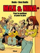 Couverture du livre « Max et Nina Tome 2 ; pour le meilleur et pour le pire » de Dodo et Ben Radis aux éditions Drugstore