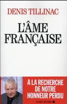 Couverture du livre « L'âme française » de Denis Tillinac aux éditions Albin Michel