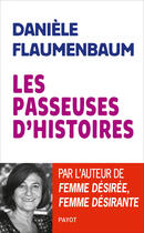 Couverture du livre « Les passeuses d'histoires » de Daniele Flaumenbaum aux éditions Editions Payot