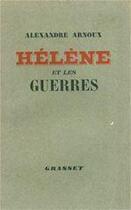 Couverture du livre « Hélène et les guerres » de Alexandre Arnoux aux éditions Grasset Et Fasquelle