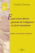 Couverture du livre « Essai d'une théorie générale de l'obligation en droit musulman » de Chehata-C aux éditions Dalloz