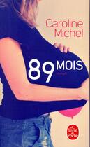 Couverture du livre « 89 mois » de Caroline Michel aux éditions Le Livre De Poche
