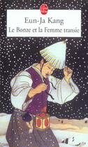 Couverture du livre « Le bonze et la femme transie » de Kang-E.J aux éditions Le Livre De Poche