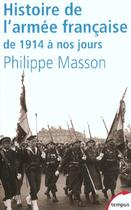 Couverture du livre « Histoire de l'armée française de 1914 à nos jours » de Philippe Masson aux éditions Tempus/perrin