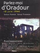 Couverture du livre « Parlez-Moi D'Oradour 10 Juin 1944 » de Serge Tisseron et Sarah Farmer aux éditions Perrin