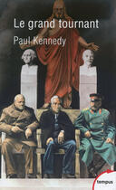 Couverture du livre « Le grand tournant » de Paul Kennedy aux éditions Tempus Perrin