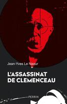 Couverture du livre « L'assassinat de Clemenceau » de Jean-Yves Le Naour aux éditions Perrin