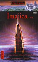 Couverture du livre « Imajica T.2 » de Clive Barker aux éditions Pocket
