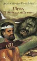 Couverture du livre « Ulysse, l'homme aux mille ruses » de Anne-Catherine Vivet-Remy aux éditions Pocket Jeunesse