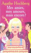 Couverture du livre « Mes amies, mes amours, mais encore ? » de Agathe Hochberg aux éditions Pocket