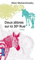 Couverture du livre « Deux zèbres sur la 30e rue » de Marc Michel-Amadry aux éditions Pocket