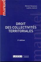 Couverture du livre « Droit des collectivités territoriales (2e édition) » de Michel Verpeaux et Laetitia Janicot aux éditions Lgdj