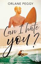 Couverture du livre « Can I hate you ? » de Orlane Peggy aux éditions Harlequin