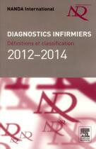 Couverture du livre « Diagnostics infirmiers ; définitions et classification (édition 2012/2014) » de  aux éditions Elsevier-masson