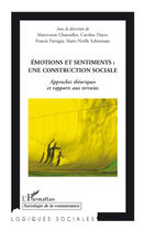 Couverture du livre « Émotions et sentiments ; une construction sociale ; approches théoriques et rapports aux terrains » de  aux éditions L'harmattan