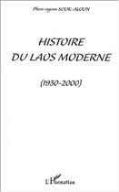 Couverture du livre « HISTOIRE DU LAOS MODERNE (1930-2000) » de Phou-Ngeun Souk-Aloun aux éditions Editions L'harmattan