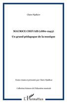 Couverture du livre « Maurice chevais (1880-1943) - un grand pedagogue de la musique » de Claire Fijalkow aux éditions Editions L'harmattan