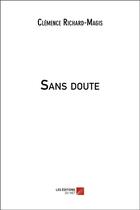 Couverture du livre « Sans doute » de Clemence Richard-Magis aux éditions Editions Du Net