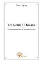 Couverture du livre « Les noms d'oiseaux » de Yves Ottino aux éditions Editions Edilivre