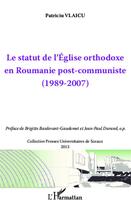 Couverture du livre « Le statut de l'église orthodoxe en roumanie post-communiste (1989-2007) » de Patriciu Vlaicu aux éditions Editions L'harmattan