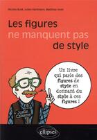 Couverture du livre « Les figures ne manquent pas de style » de Julien Hartmann et Nicolas Bute et Matthias Vivet aux éditions Ellipses