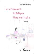 Couverture du livre « Chroniques drolatiques d'une intérimaire » de Michele Madar aux éditions L'harmattan