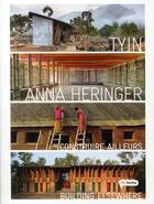 Couverture du livre « Construire ailleurs/building elsewhere ; Tuyin Anna Heringer » de Sarano Florence aux éditions Archibooks