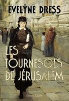 Couverture du livre « Les tournesols de jerusalem - roman » de Dress Evelyne aux éditions Glyphe