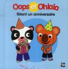 Couverture du livre « OOPS ET OHLALA ; Oops et Ohlala fêtent un anniversaire » de Amelie Graux et Mellow aux éditions Talents Hauts