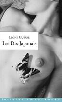 Couverture du livre « Les dix Japonais » de Leone Guerre aux éditions La Musardine